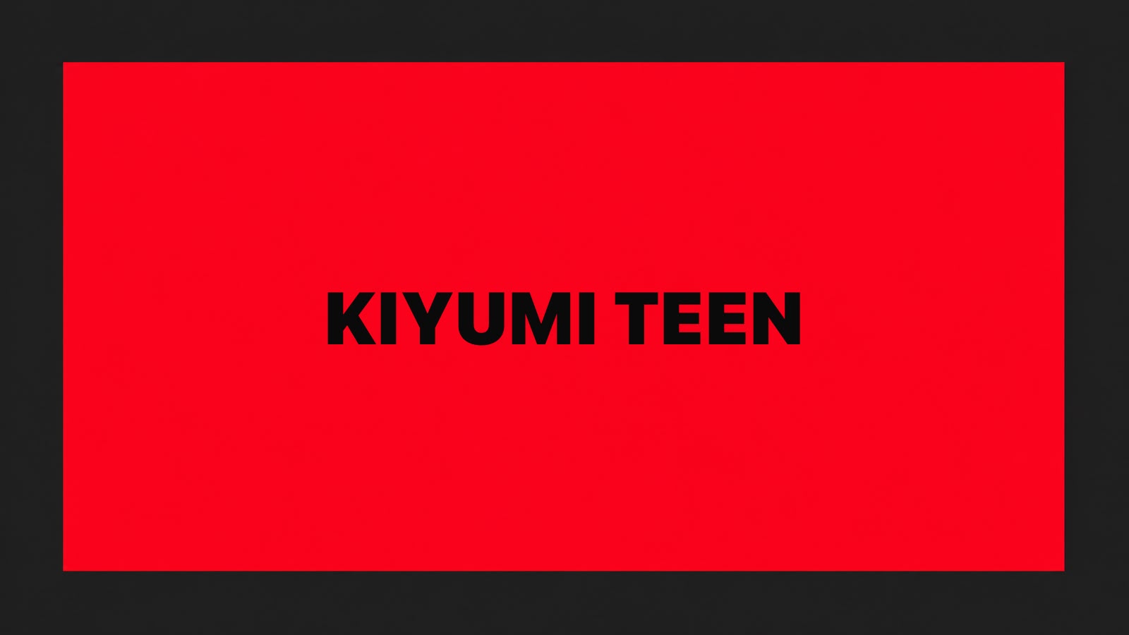 KIYUMI TEEN