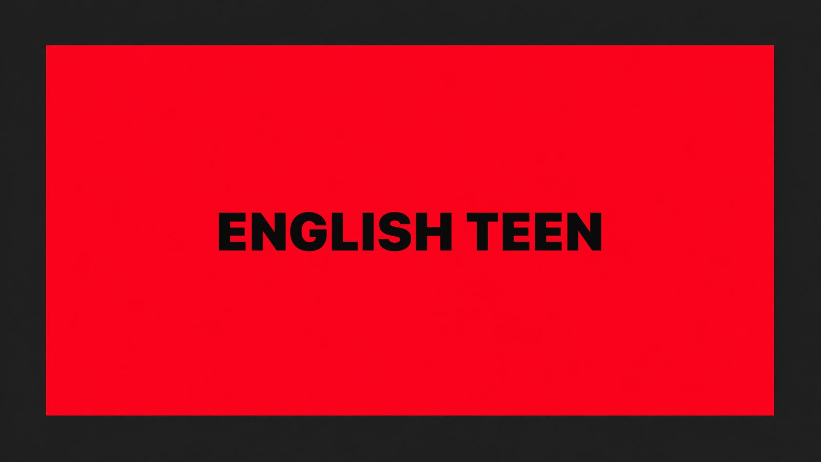 ENGLISH TEEN