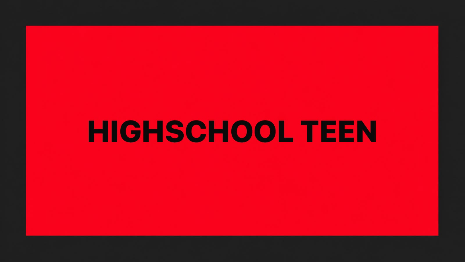 HIGH SCHOOL TEEN